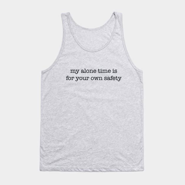 My Alone Time Tank Top by NLKideas